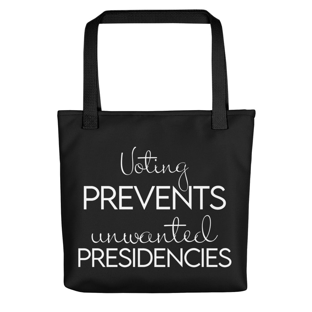 Voting Prevents Unwanted Presidencies Tote