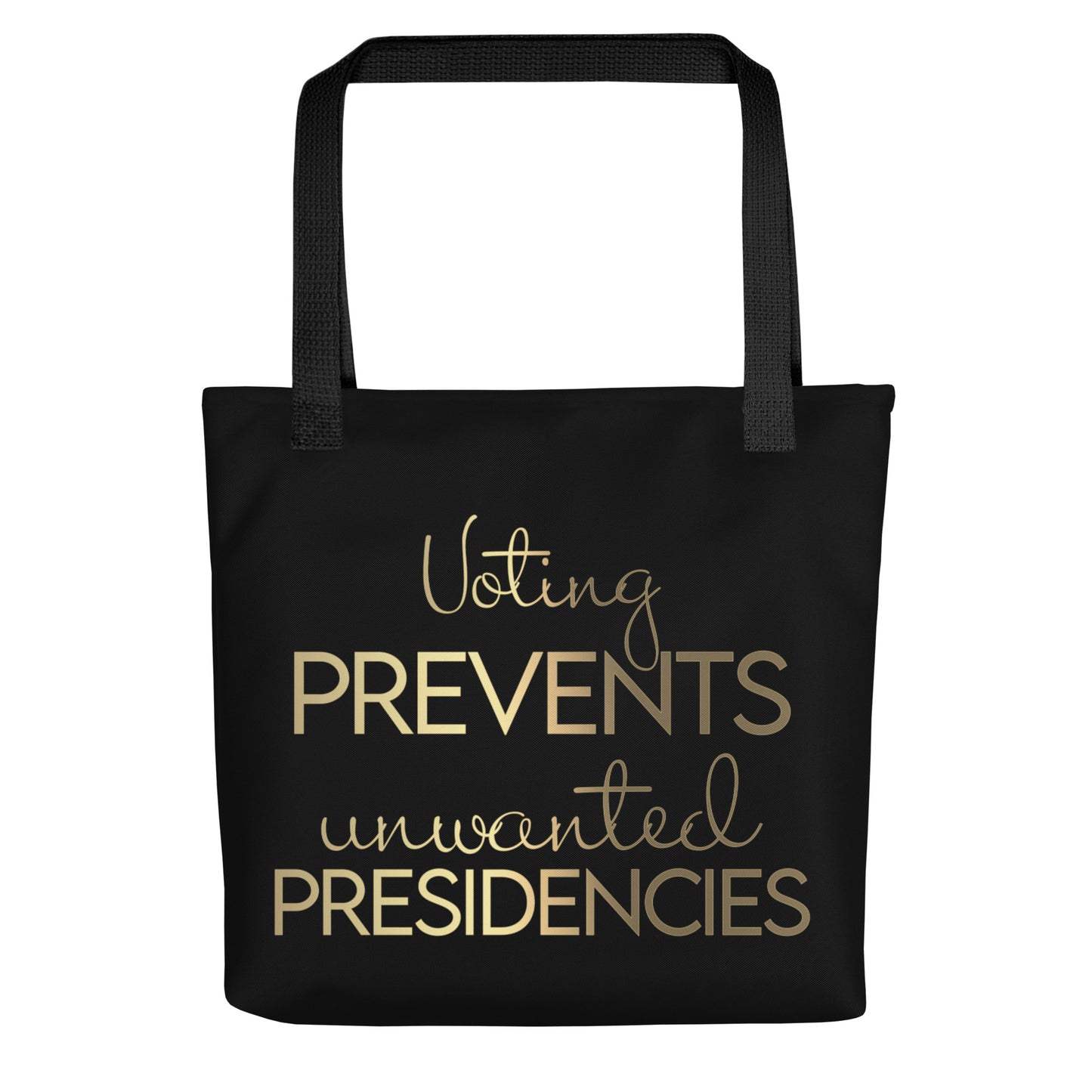 Voting Prevents Unwanted Presidencies Tote