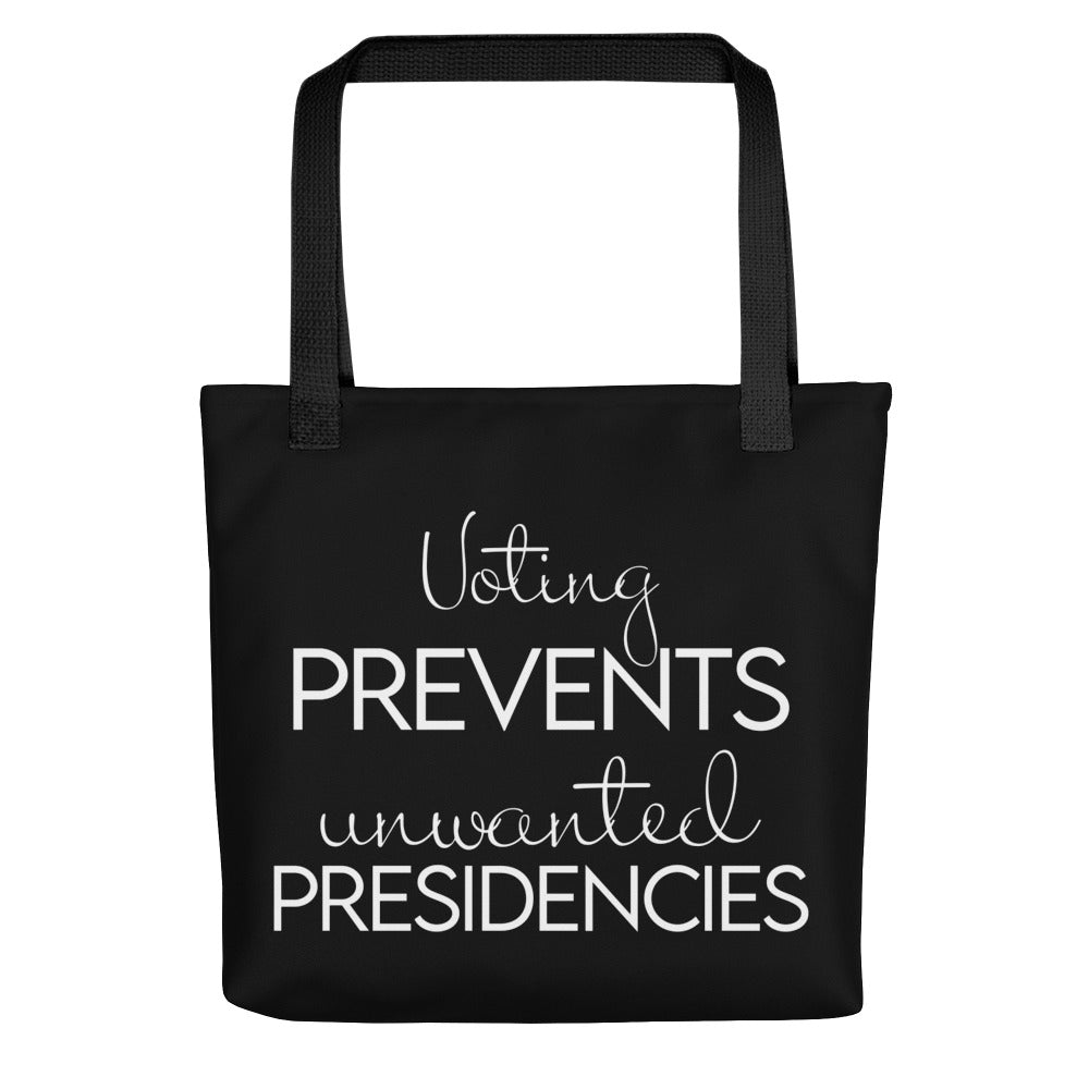 Voting Prevents Unwanted Presidencies Tote