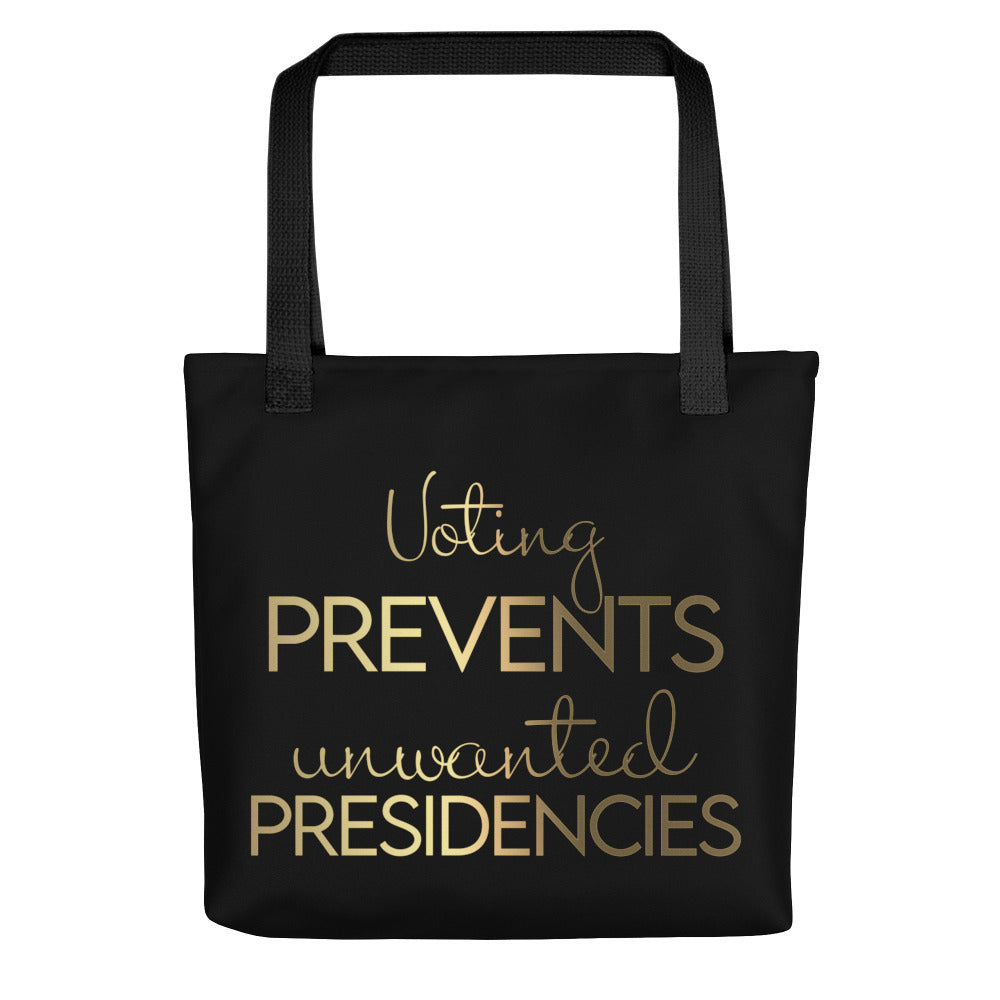 Voting Prevents Unwanted Presidencies Tote