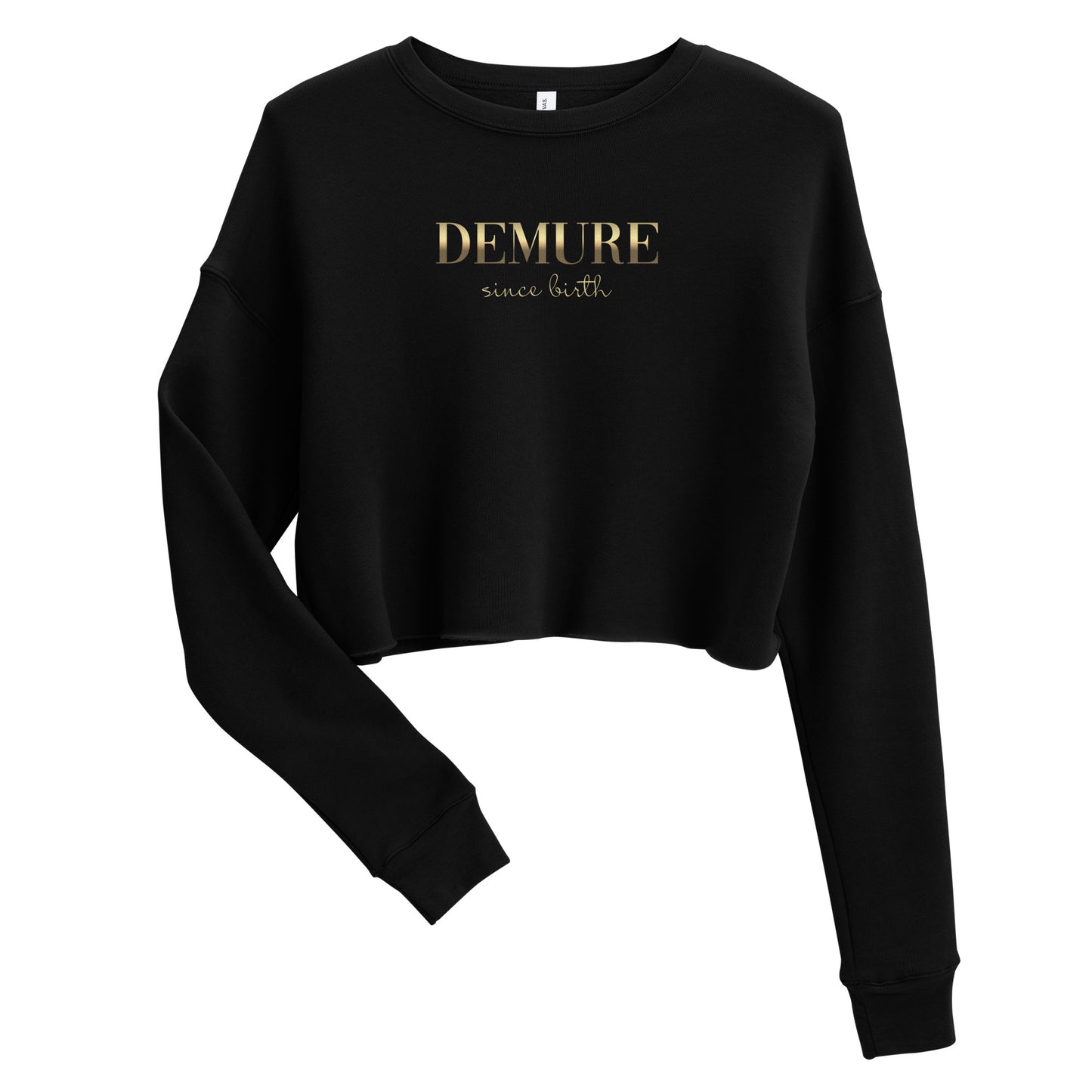 Demure Since Birth Soft Crop Sweatshirt